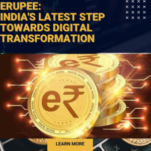 eRupee: India's Latest Step towards Digital Transformation